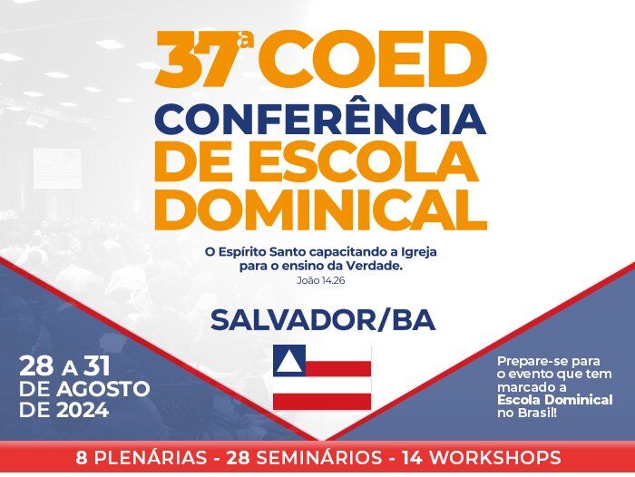 A maior Conferência de Escola Dominical do Brasil: Inscrições abertas para a COED 2024 em Salvador!